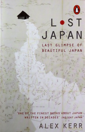 Lost Japan: Last Glimpse of Beautiful Japan - Alex Kerr [KSIĄŻKA]