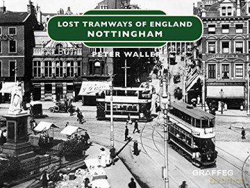 Lost Tramways of England: Nottingham: 4 - Peter Waller [KSIĄŻKA]