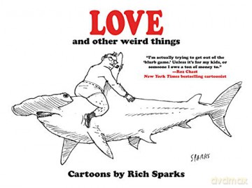 Love and Other Weird Things: Rich Sparks - Rich Sparks [KSIĄŻKA]