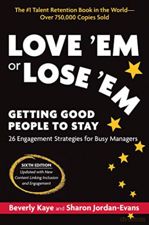 Love 'Em or Lose 'Em: Getting Good People to Stay - Kaye Beverly [KSIĄŻKA]