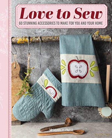 Love to Sew: 60 stunning accessories to make for you and your home [KSIĄŻKA]