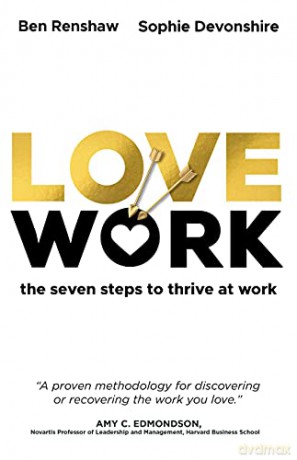 LoveWork: The seven steps to thrive at work - Ben Renshaw [KSIĄŻKA]