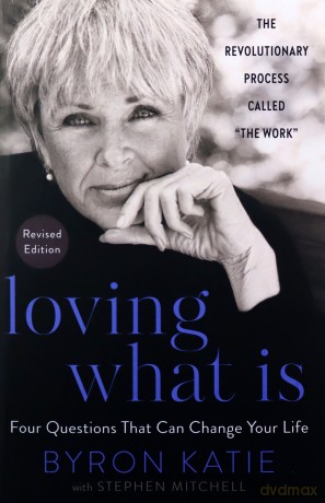 Loving What Is, Revised Edition: Four Questions That Can Change Your Life - Byron Katie [KSIĄŻKA]