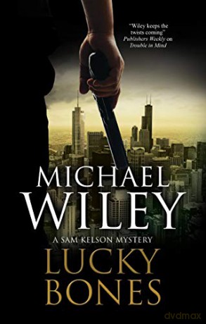 Lucky Bones: 2 (A Sam Kelson mystery, 2) - Michael Wiley [KSIĄŻKA]