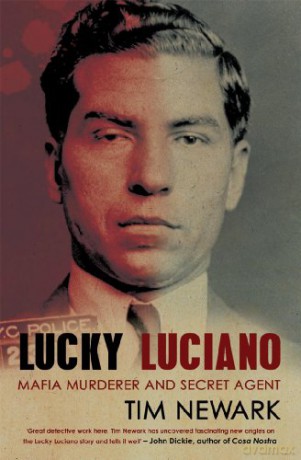 Lucky Luciano: Mafia Murderer and Secret Agent - Tim Newark [KSIĄŻKA]