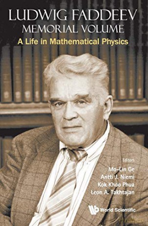 Ludwig Faddeev Memorial Volume: A Life In Mathematical Physics - Mo-Lin Ge [KSIĄŻKA]