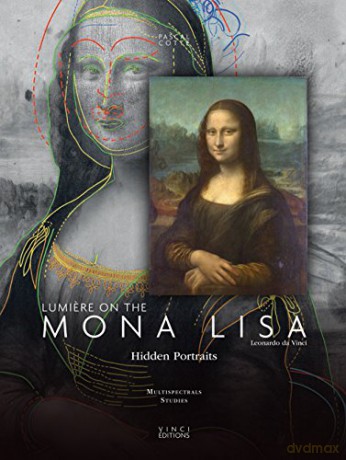 Lumiere on The Mona Lisa: Hidden Portraits (Lumiere) - Pascal Cotte [KSIĄŻKA]