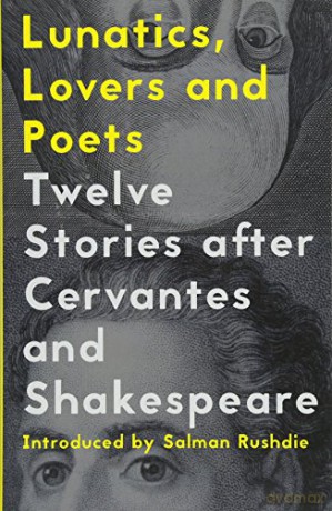 Lunatics, Lovers and Poets: Twelve Stories After Cervantes and Shakespeare - Salman Rushdie [KSIĄŻKA]