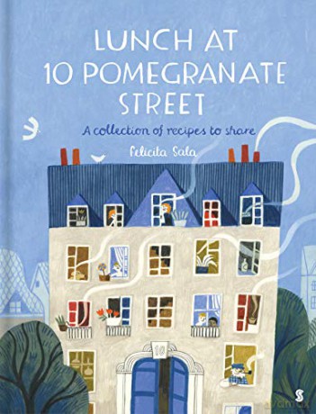 Lunch at 10 Pomegranate Street: the children's cookbook recommended by Ottolenghi and Nigella - Felicita Sala [KSIĄŻKA]