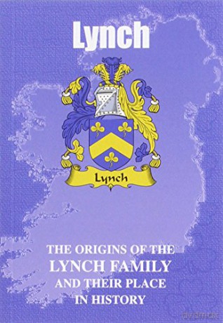 Lynch: The Origins of the Lynch Family and Their Place in History (Irish Clan Mini-book) - Lang Syne [KSIĄŻKA]