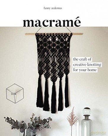 Macrame: The Craft of Creative Knotting for Your Home (Wall hangings and more for beginners) - Fanny Zedenius [KSIĄŻKA]