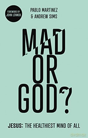Mad or God: Jesus: The Healthiest Mind of All - Professor Andrew Sims [KSIĄŻKA]