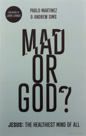 Mad or God: Jesus: The Healthiest Mind of All - Professor Andrew Sims [KSIĄŻKA]