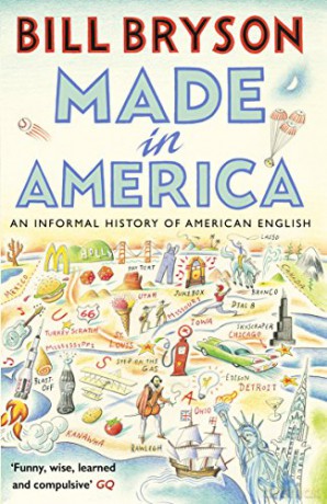 Made In America: An Informal History of American English (Bryson, 10) - Bill Bryson [KSIĄŻKA]
