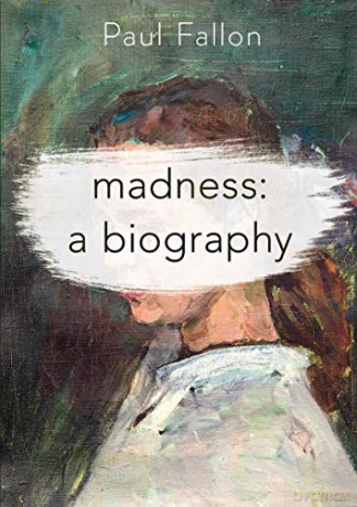 Madness: A Biography - Paul Fallon [KSIĄŻKA]