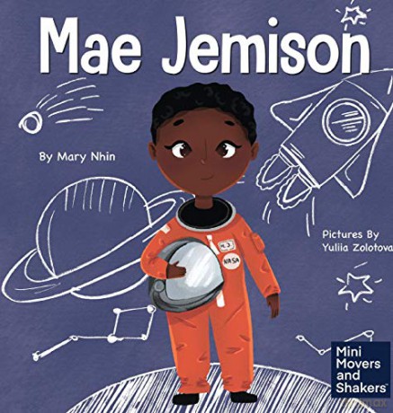Mae Jemison: A Kid's Book About Reaching Your Dreams (4) (Mini Movers and Shakers) - Mary Nhin [KSIĄŻKA]