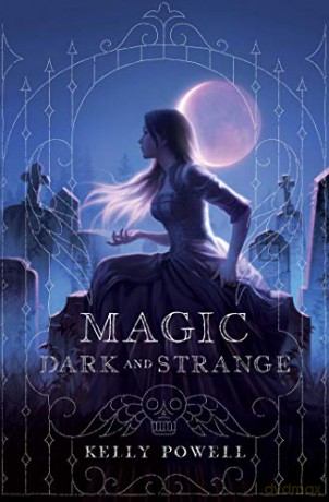 Magic Dark and Strange - Kelly Powell [KSIĄŻKA]