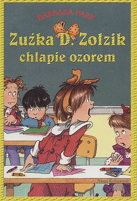 Zuźka D. Zołzik Chlapie Ozorem - Barbara Park [KSIĄŻKA]