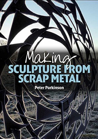 Making Sculpture from Scrap Metal - Peter Parkinson [KSIĄŻKA]
