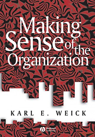 Making Sense of the Organization: 5 (KeyWorks in Cultural Studies) - Karl E. Weick [KSIĄŻKA]