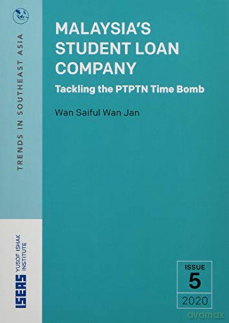 Malaysia's Student Loan Company: Tackling the PTPTN Time Bomb (Trends in Southeast Asia) - Wan Saiful Wan Jan [KSIĄŻKA]