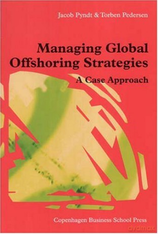 MANAGING GLOBAL OFFSHORING STR: A Case Approach [KSIĄŻKA]