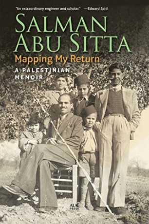 Mapping My Return: A Palestinian Memoir - Salman Abu Sitta [KSIĄŻKA]