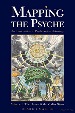 Mapping the Psyche Volume 1: The Planets and the Zodiac Signs - Clare Martin [KSIĄŻKA]