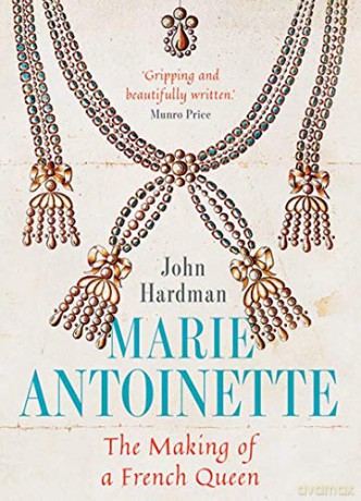 Marie-Antoinette: The Making of a French Queen - John Hardman [KSIĄŻKA]