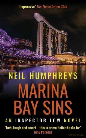 Marina Bay Sins: 1 (An Inspector Low Novel) - Neil Humphreys [KSIĄŻKA]