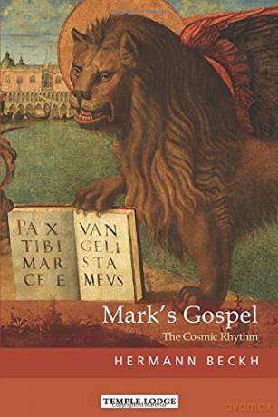 Mark's Gospel: The Cosmic Rhythm - Hermann Beckh [KSIĄŻKA]