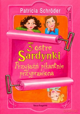 3 Ostre Sardynki Przyjażń Pikantnie Przyprawiona - Patricia Schroder [KSIĄŻKA]