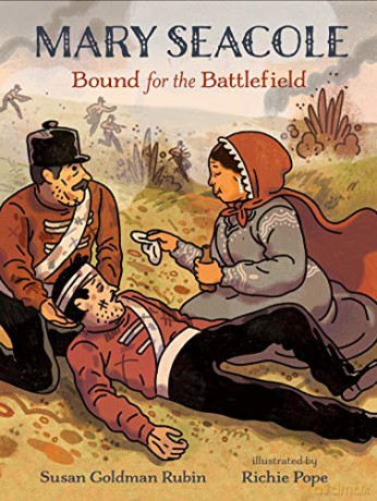 Mary Seacole: Bound for the Battlefield - Susan Goldman Rubin [KSIĄŻKA]
