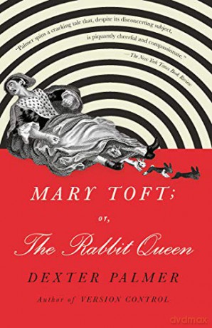 Mary Toft; Or, the Rabbit Queen - Dexter Palmer [KSIĄŻKA]