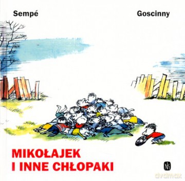 Mikołajek I Inne Chłopaki Wyd.2007 - Sempe I Goscinny [KSIĄŻKA]