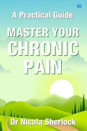 Master Your Chronic Pain: A Practical Guide - Dr Nicola Sherlock [KSIĄŻKA]