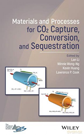 Materials and Processes for CO2 Capture, Conversion, and Sequestration - Lan Li [KSIĄŻKA]