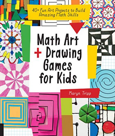 Math Art and Drawing Games for Kids: 40+ Fun Art Projects to Build Amazing Math Skills - Karyn Tripp [KSIĄŻKA]