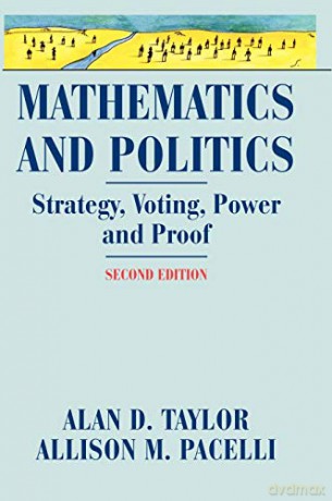 Mathematics and Politics: Strategy, Voting, Power, and Proof - Alan D. Taylor [KSIĄŻKA]
