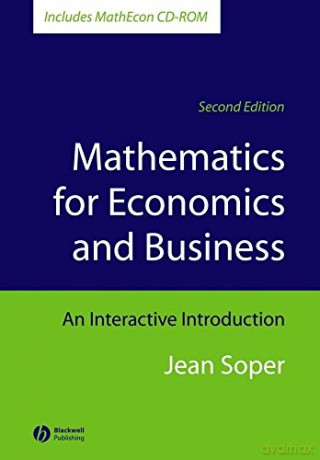 Mathematics for Economics and Business: An Interactive Introduction - Jean Soper [KSIĄŻKA]