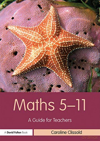 Maths 5-11: A Guide for Teachers (Primary 5-11 Series) - Caroline Clissold [KSIĄŻKA]
