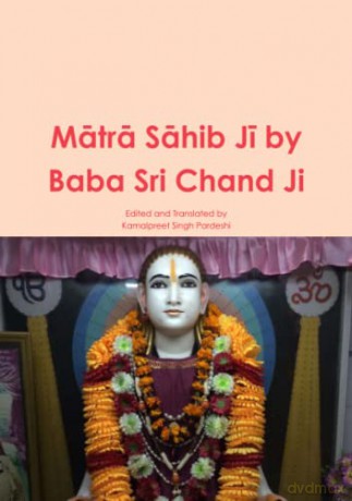 Matra Sahib Ji by Baba Sri Chand Ji - Kamalpreet Singh Pardeshi [KSIĄŻKA]