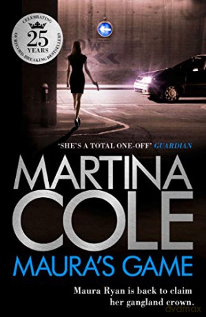 Maura's Game: A gripping crime thriller of danger, determination and one unstoppable woman - Martina Cole [KSIĄŻKA]
