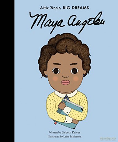 Maya Angelou: Little People, Big Dreams: 4 - Lisbeth Kaiser [KSIĄŻKA]
