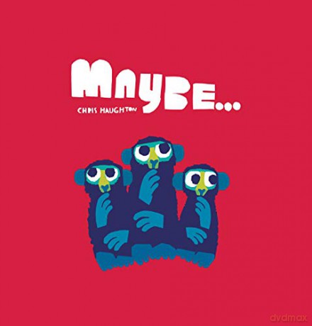 Maybe... - Chris Haughton [KSIĄŻKA]
