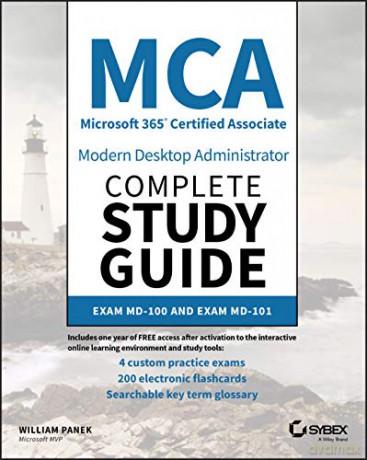 MCA Modern Desktop Administrator Complete Study Guide: Exam MD-100 and Exam MD-101 - William Panek [KSIĄŻKA]
