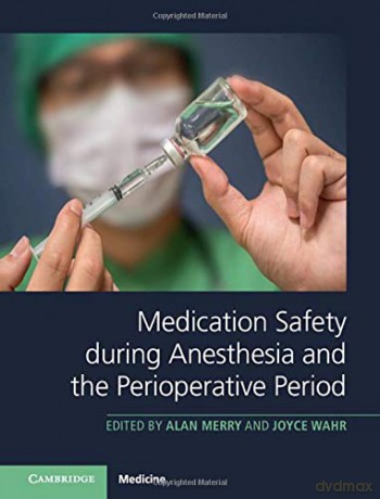 Medication Safety during Anesthesia and the Perioperative Period - Alan Merry [KSIĄŻKA]