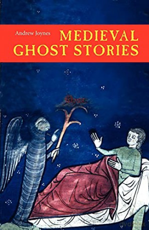 Medieval Ghost Stories: An Anthology of Miracles, Marvels and Prodigies - Andrew Joynes [KSIĄŻKA]