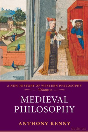 Medieval Philosophy (A New History of Western Philosophy, Vol. 2): A New History of Western Philosophy, Volume 2: 02 - Anthony Kenny [KSIĄŻKA]