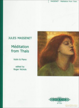 MEDITATION FROM THAIS FOR VIOLIN PIANO: aus der Oper "Thais" - Bearbeitung für Violine und Klavier - Jules Massenet [KSIĄŻKA]